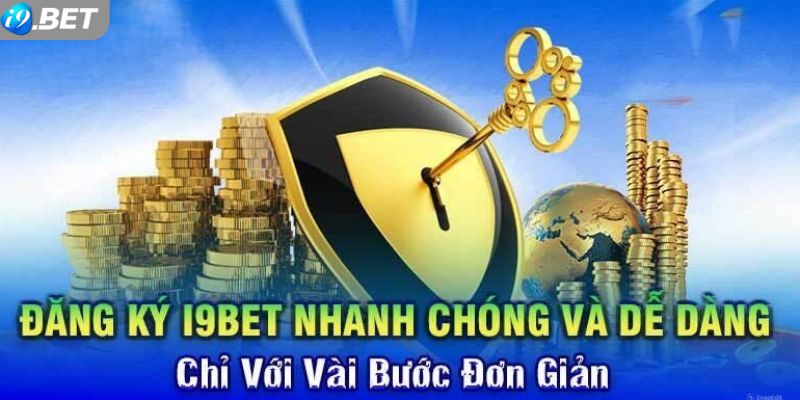 Đăng ký i9bet qua các bước nhanh gọn 