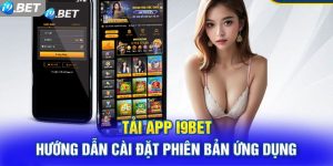 Thao tác tải app i9bet nhanh chóng