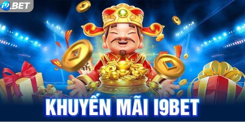 Ngập tràn ưu đãi với các chương trình khuyến mãi i9bet 