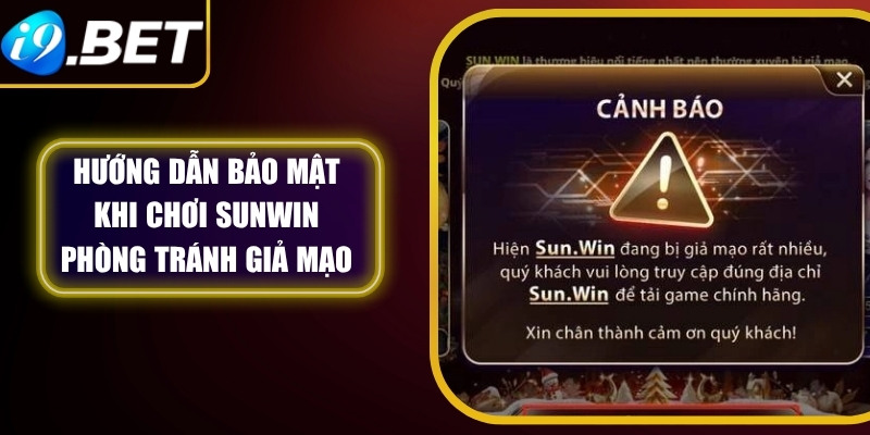 Hướng Dẫn Bảo Mật Khi Chơi Sunwin Phòng Tránh Giả Mạo